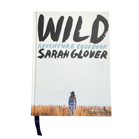 Wild: Adventure Cookbook (Hardcover) by Sarah Glover Coffee Table Book - Picture 1 of 10